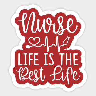 Nurse Life Is The Best Life Sticker